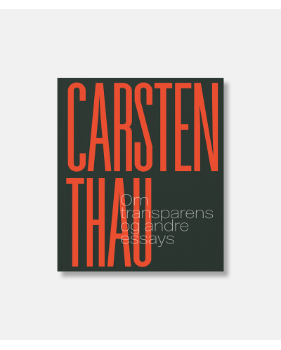 Carsten Thau - Om transparens og andre essays